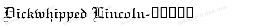 Dickwhipped Lincoln字体转换